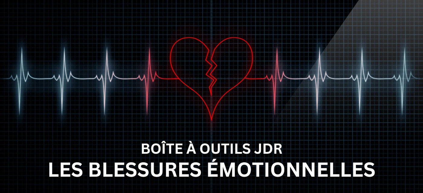 Boîte à outils JDR: les blessures émotionnelles